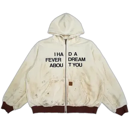 I Had A Fever Dream About You Hooded Work Jacket